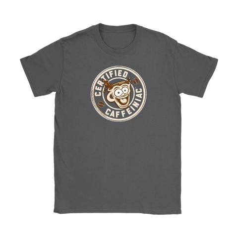 Image of Certified Caffeiniac - Gildan Womens T-Shirt