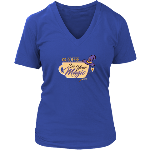 Image of OK Coffee, Do Your Magic - Womens V-Neck Shirt for Serous Coffee Lovers