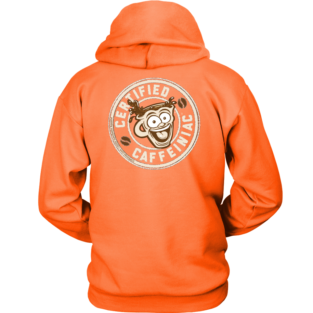 back view of a bright orange hoodie with the Certified Caffeiniac design full size in tan ink