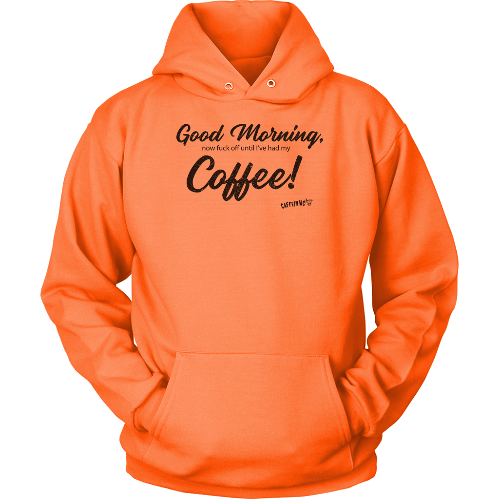 Good Morning...Coffee! Unisex Hoodie