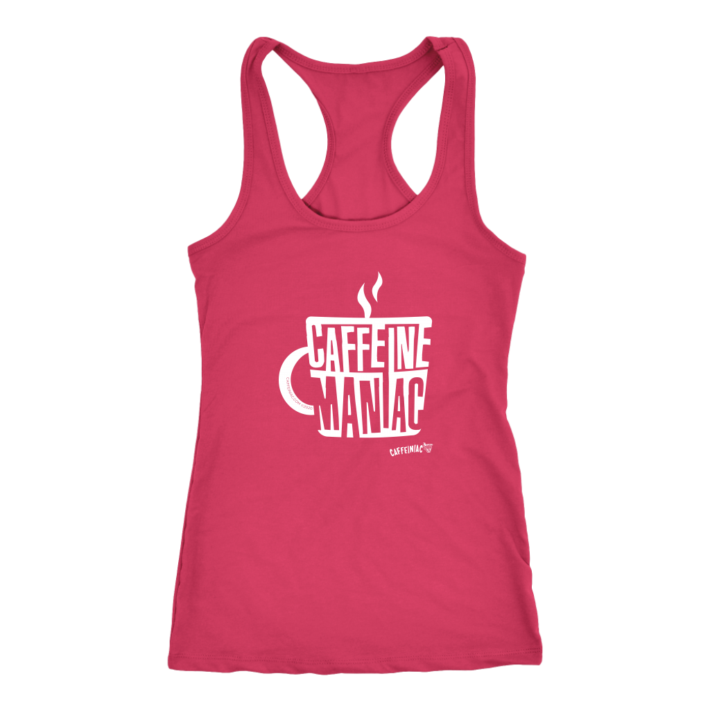 a pink Racerback Tank by Next Level featuring the original Caffeiniac design "Caffeine Maniac" on the front.