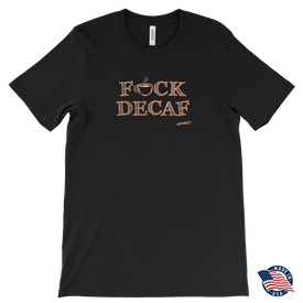F_CK DECAF - Canvas Mens T-Shirt Made in the USA