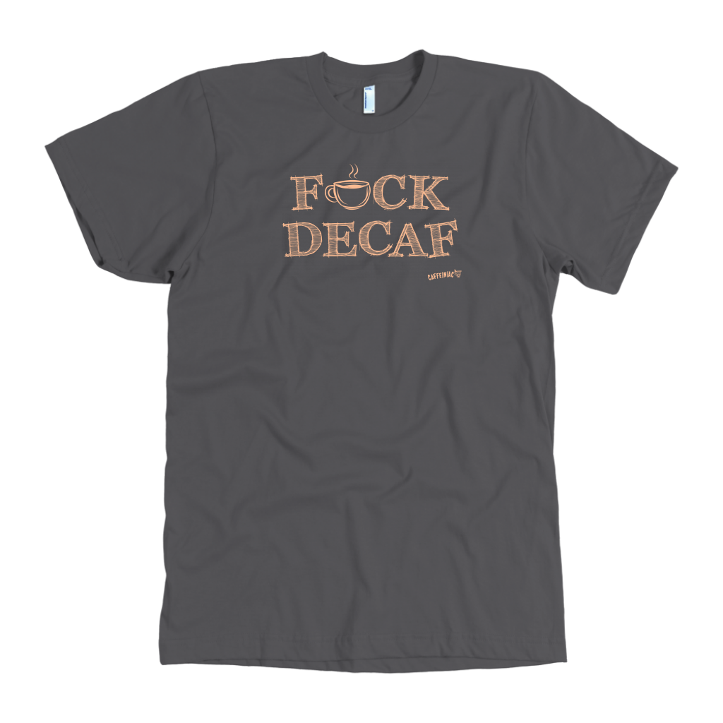 F_CK DECAF - American Apparel Mens T-Shirt