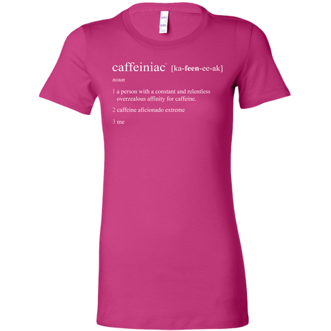 Image of Caffeiniac Defined - Bella Womens Shirt