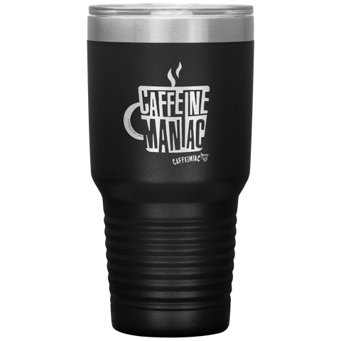 Image of Caffeine Maniac etched Caffeinaic 30oz Vacuum Tumbler