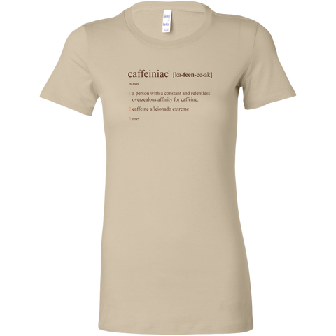 Image of Caffeiniac Defined - Bella Womens Shirt