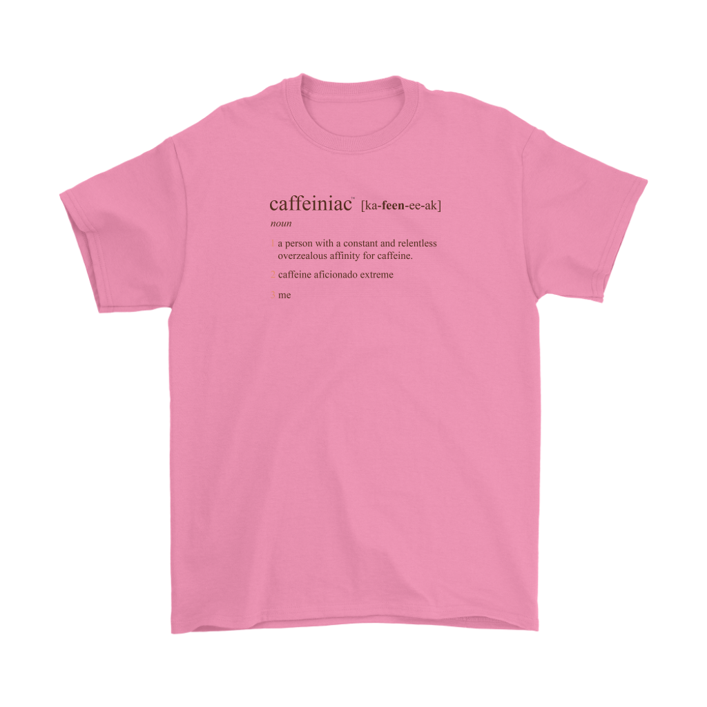 Caffeiniac Defined - Gildan Mens T-Shirt