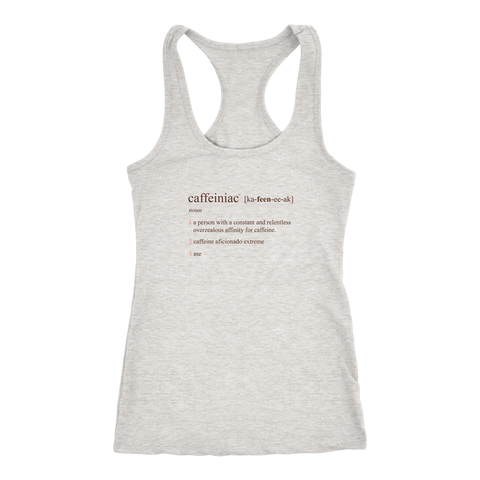 Image of Caffeiniac Defined - Next Level Racerback Tank