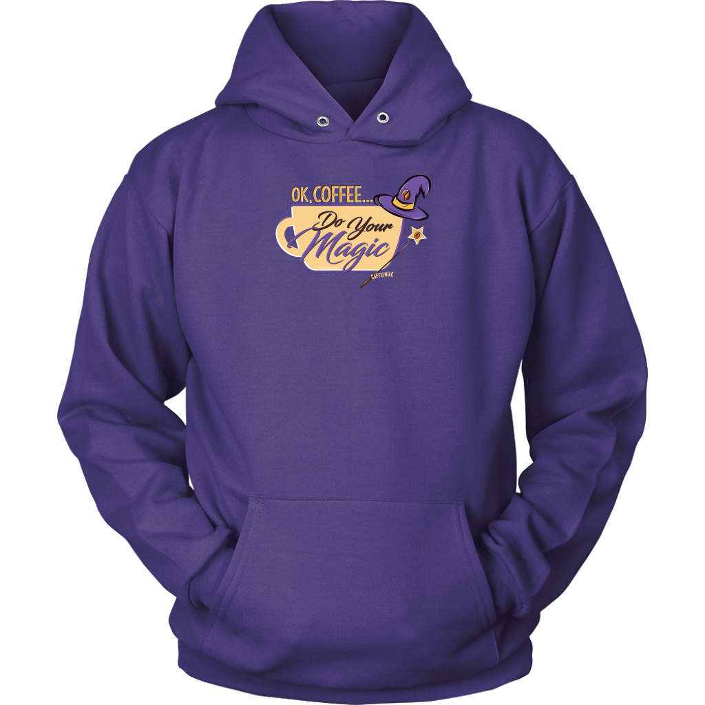 OK Coffee, Do Your Magic - Unisex Hoodie for Serious Coffee Lovers