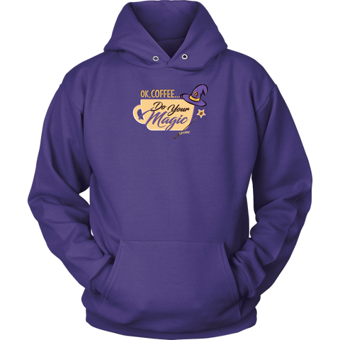 Image of OK Coffee, Do Your Magic - Unisex Hoodie for Serious Coffee Lovers