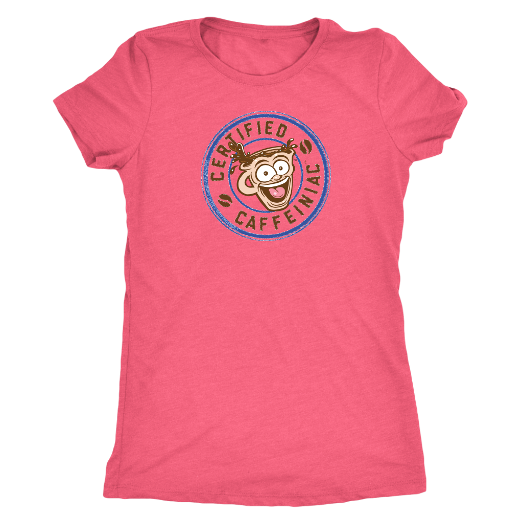 Certified Caffeiniac - Next Level Womens Triblend
