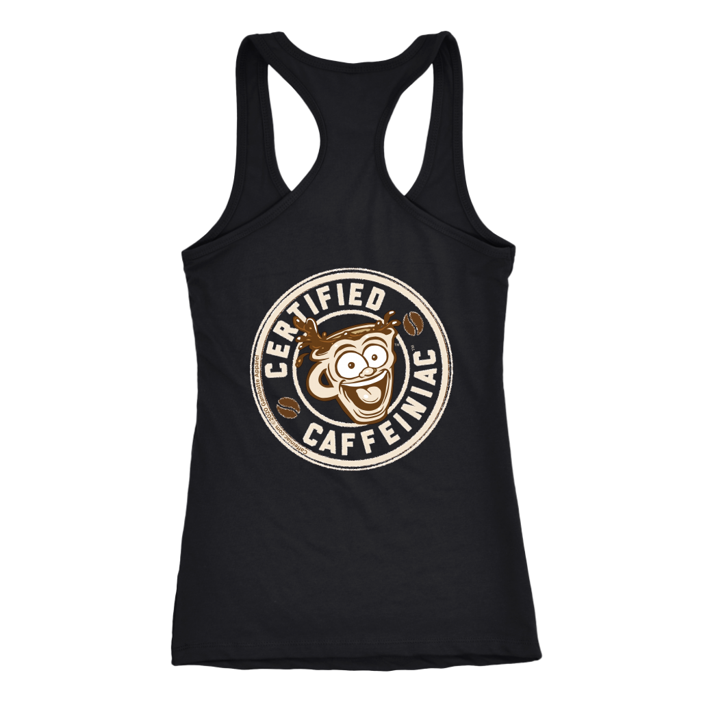 Certified Caffeiniac - Next Level Racerback Tank