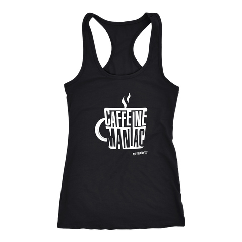 Image of a black Racerback Tank by Next Level featuring the original Caffeiniac design "Caffeine Maniac" on the front.