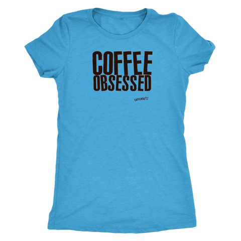 Image of Coffee Obsessed Womens Triblend Shirt