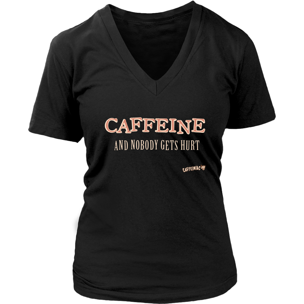 front view of a woman's black v-neck Caffeiniac shirt with the design CAFFEINE and nobody gets hurt