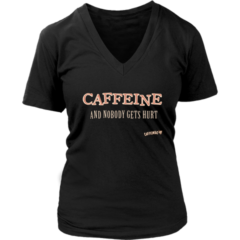 Image of front view of a woman's black v-neck Caffeiniac shirt with the design CAFFEINE and nobody gets hurt
