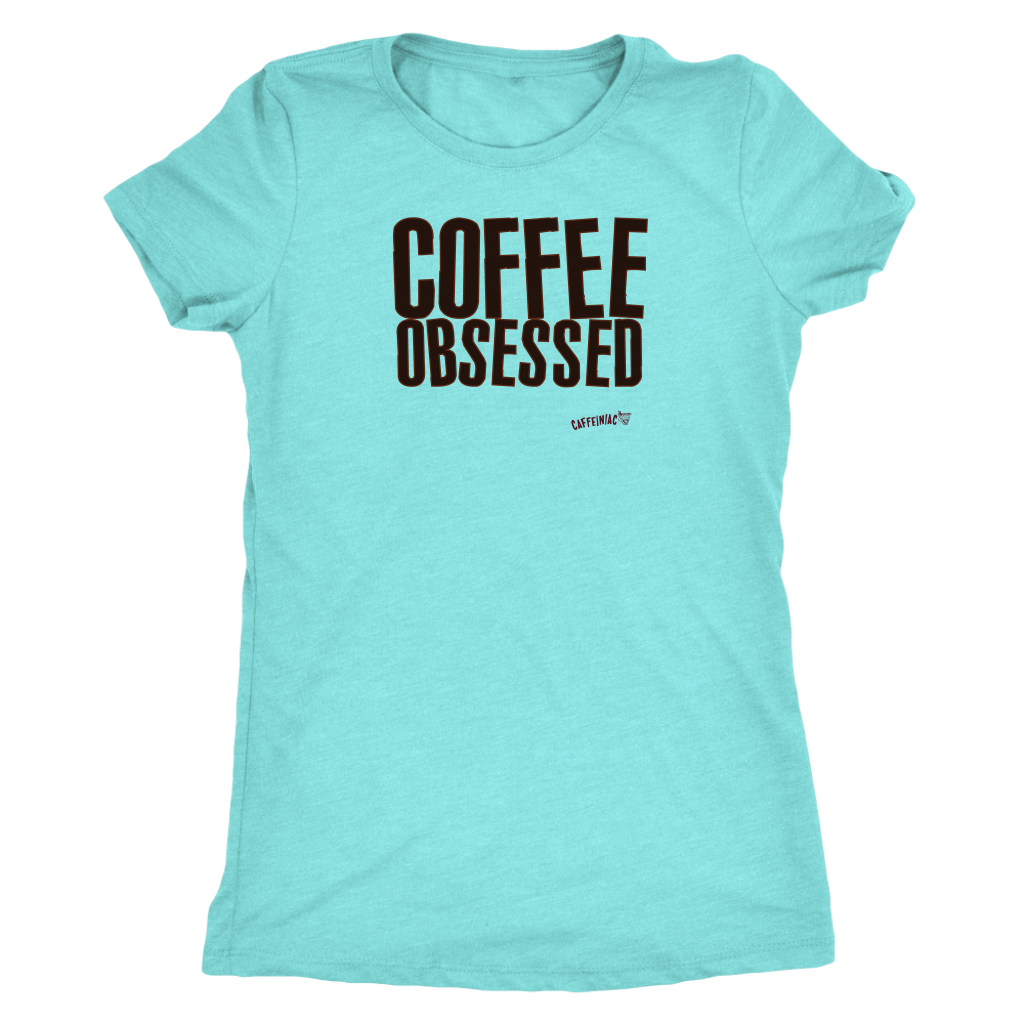 Coffee Obsessed Womens Triblend Shirt