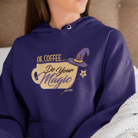 Image of OK Coffee, Do Your Magic - Unisex Hoodie for Serious Coffee Lovers