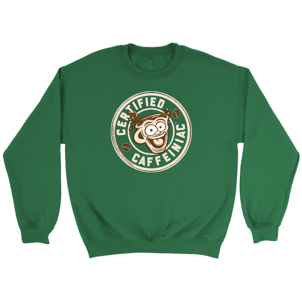 Certified Caffeiniac - Crewneck Sweatshirt