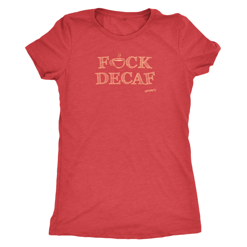 front view of a woman's red shirt with the F_ck Decaf design by Caffeiniac