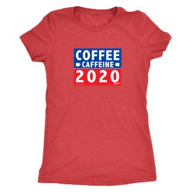 COFFEE CAFFEINE 2020 Womens Soft Triblend