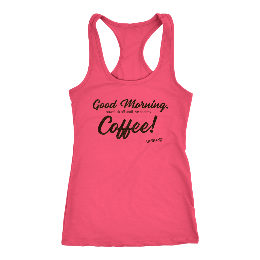 Good Morning...Coffee!  Racerback Tank