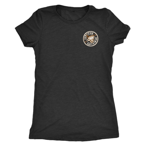 Image of Certified Caffeiniac - Next Level Womens Triblend Shirt