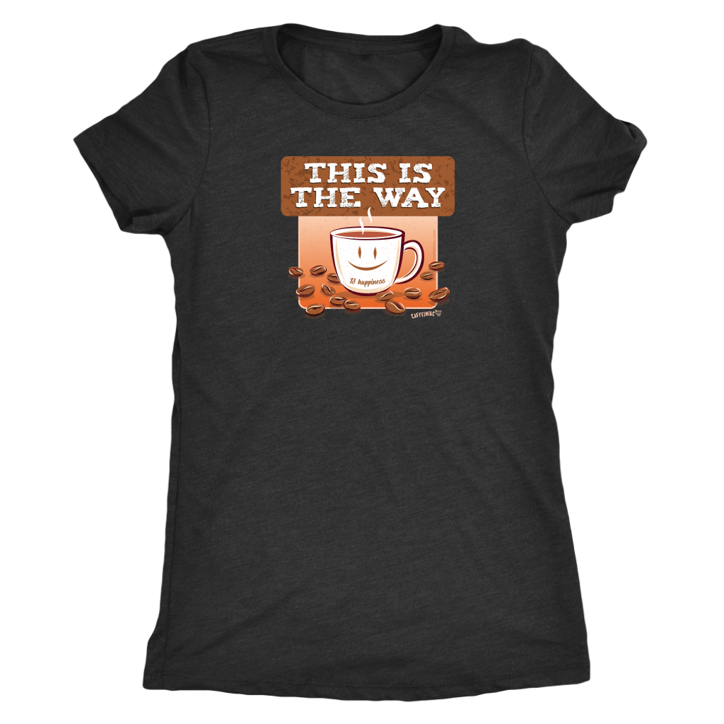 This is the Way - Womens Triblend Shirt by Next Level