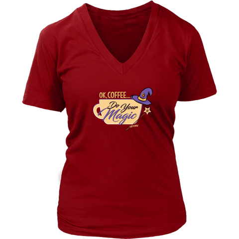 Image of OK Coffee, Do Your Magic - Womens V-Neck Shirt for Serous Coffee Lovers