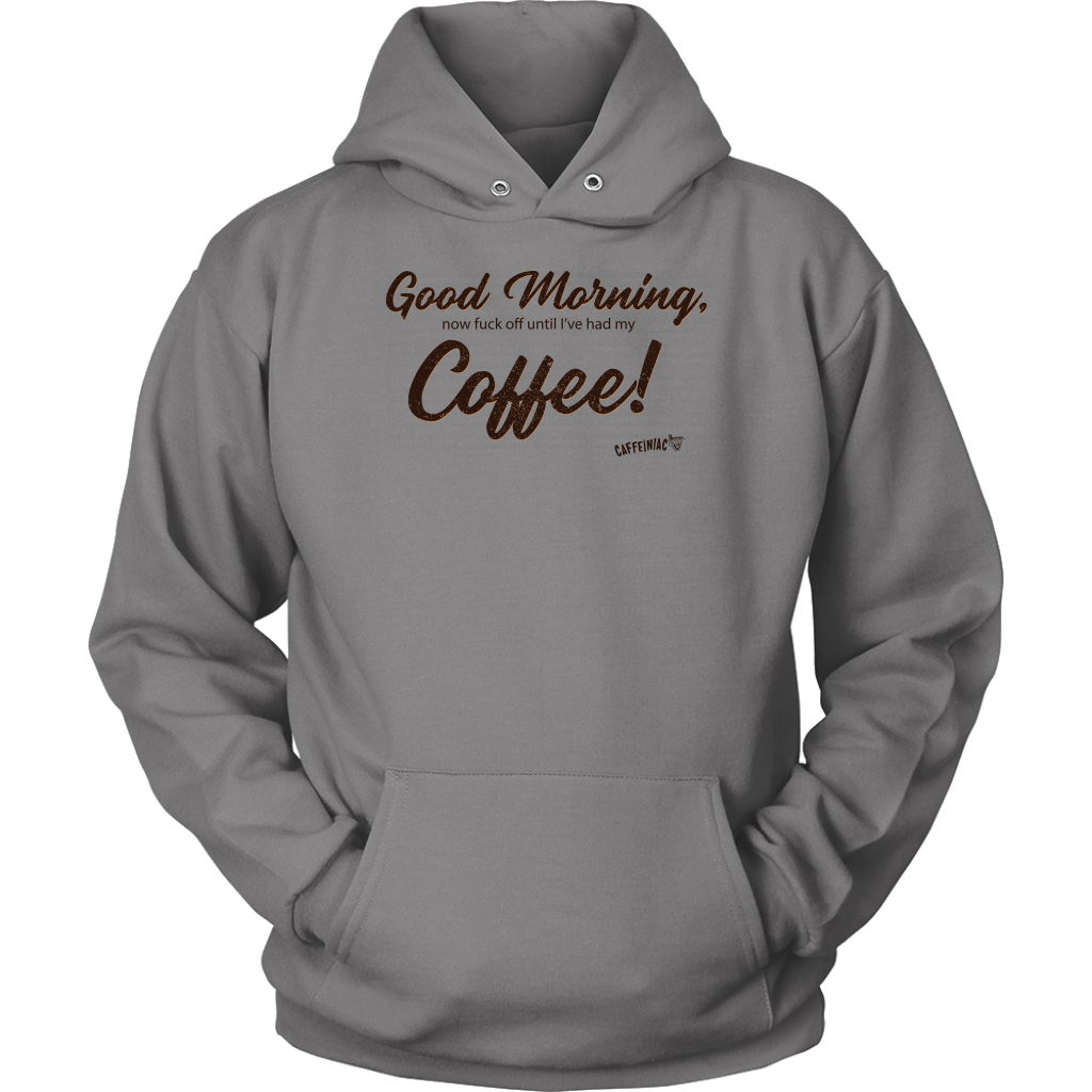 Good Morning...Coffee! Unisex Hoodie