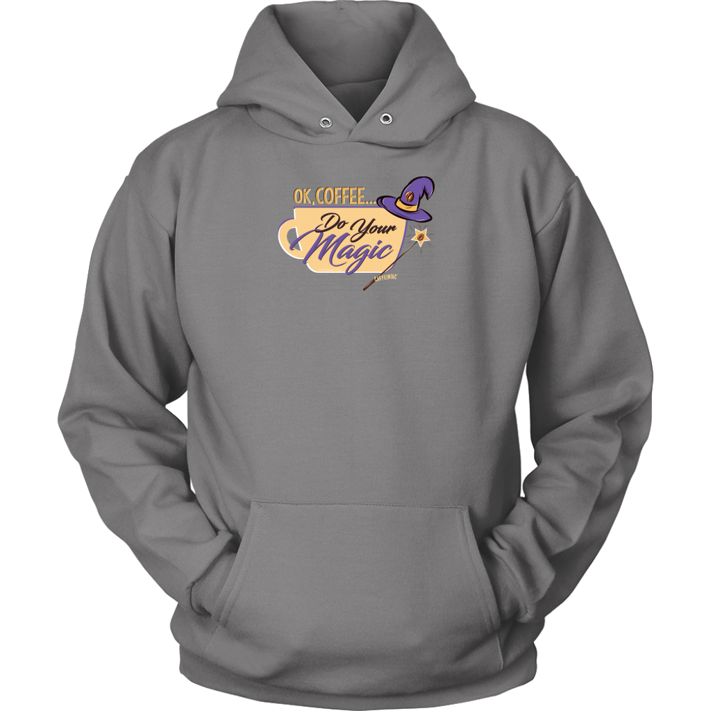 OK Coffee, Do Your Magic - Unisex Hoodie for Serious Coffee Lovers