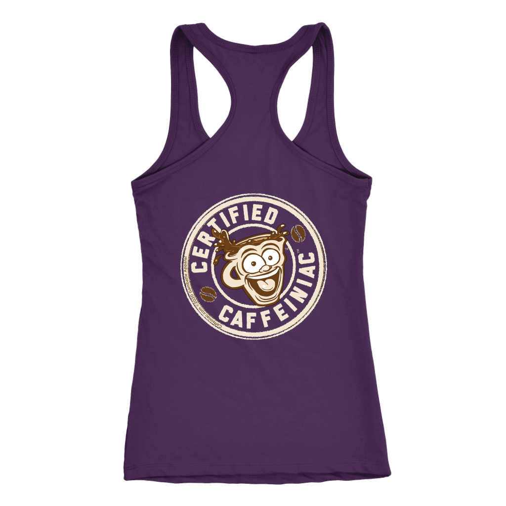 Certified Caffeiniac - Next Level Racerback Tank