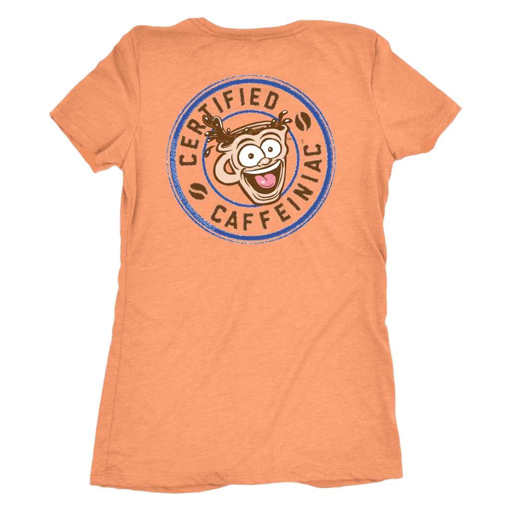 Certified Caffeiniac - Next Level Womens Triblennd
