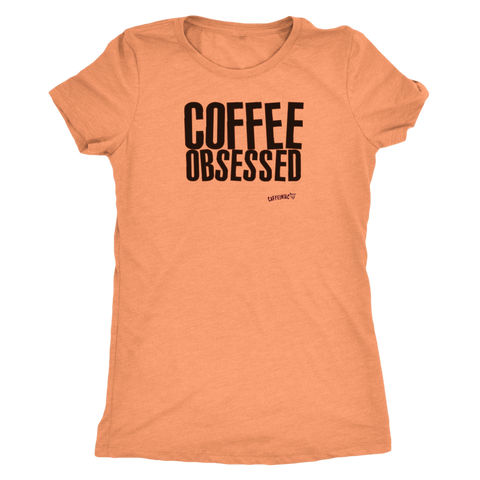 Image of Coffee Obsessed Womens Triblend Shirt