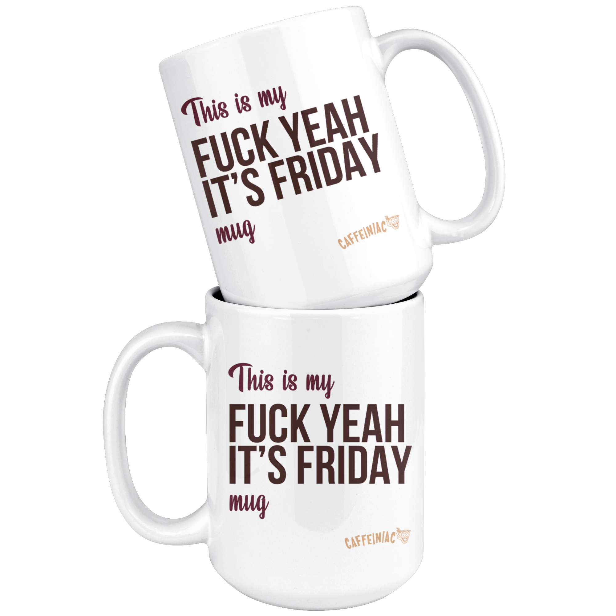 two white ceramic mug that say This is my fuck yeah it's friday mug