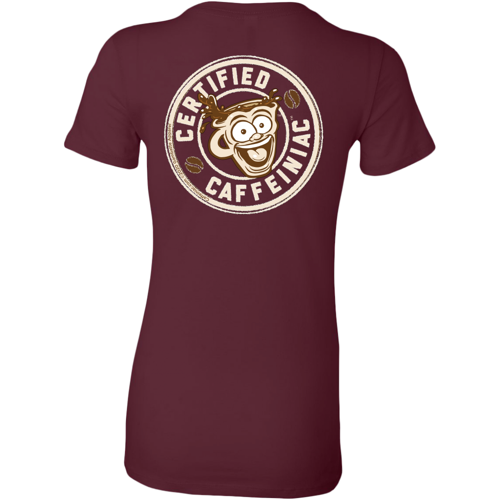 Certified Caffeiniac -  Bella Womens Premium Shirt