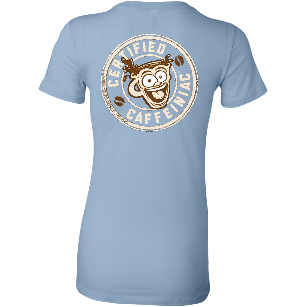 Certified Caffeiniac -  Bella Womens Premium Shirt
