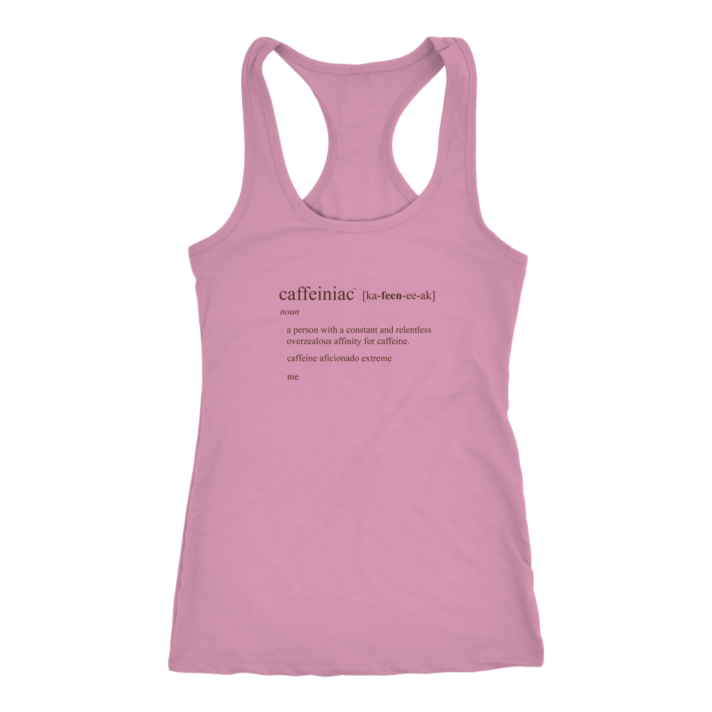 Caffeiniac Defined - Next Level Racerback Tank