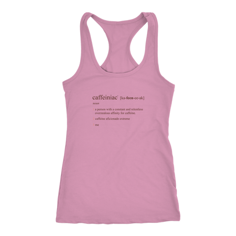 Image of Caffeiniac Defined - Next Level Racerback Tank