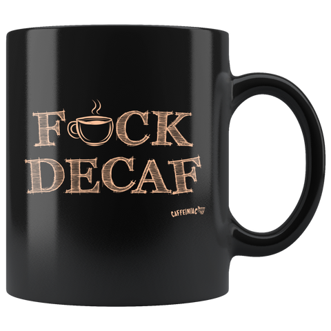 Image of front view of a black coffee mug featuring the Caffeiniac F_CK DECAF design on front and back.