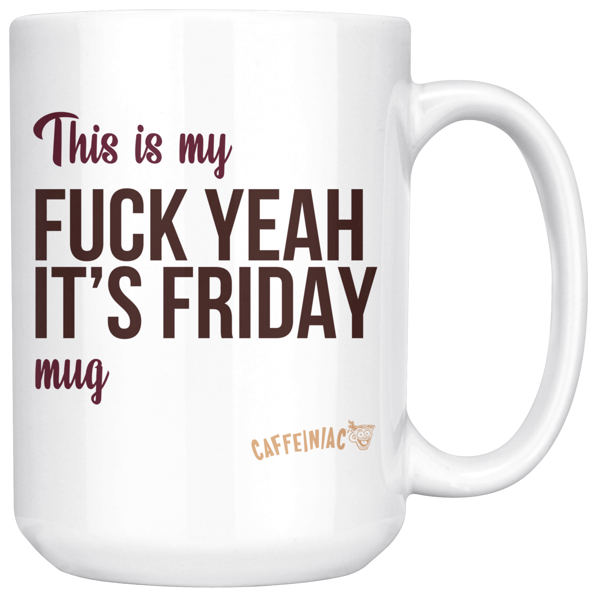 Celebrate your Friday mornings with this awesome "FUCK YEAH IT'S FRIDAY" mug from Caffeiniac. 
