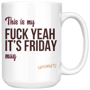 Celebrate your Friday mornings with this awesome "FUCK YEAH IT'S FRIDAY" mug from Caffeiniac. 