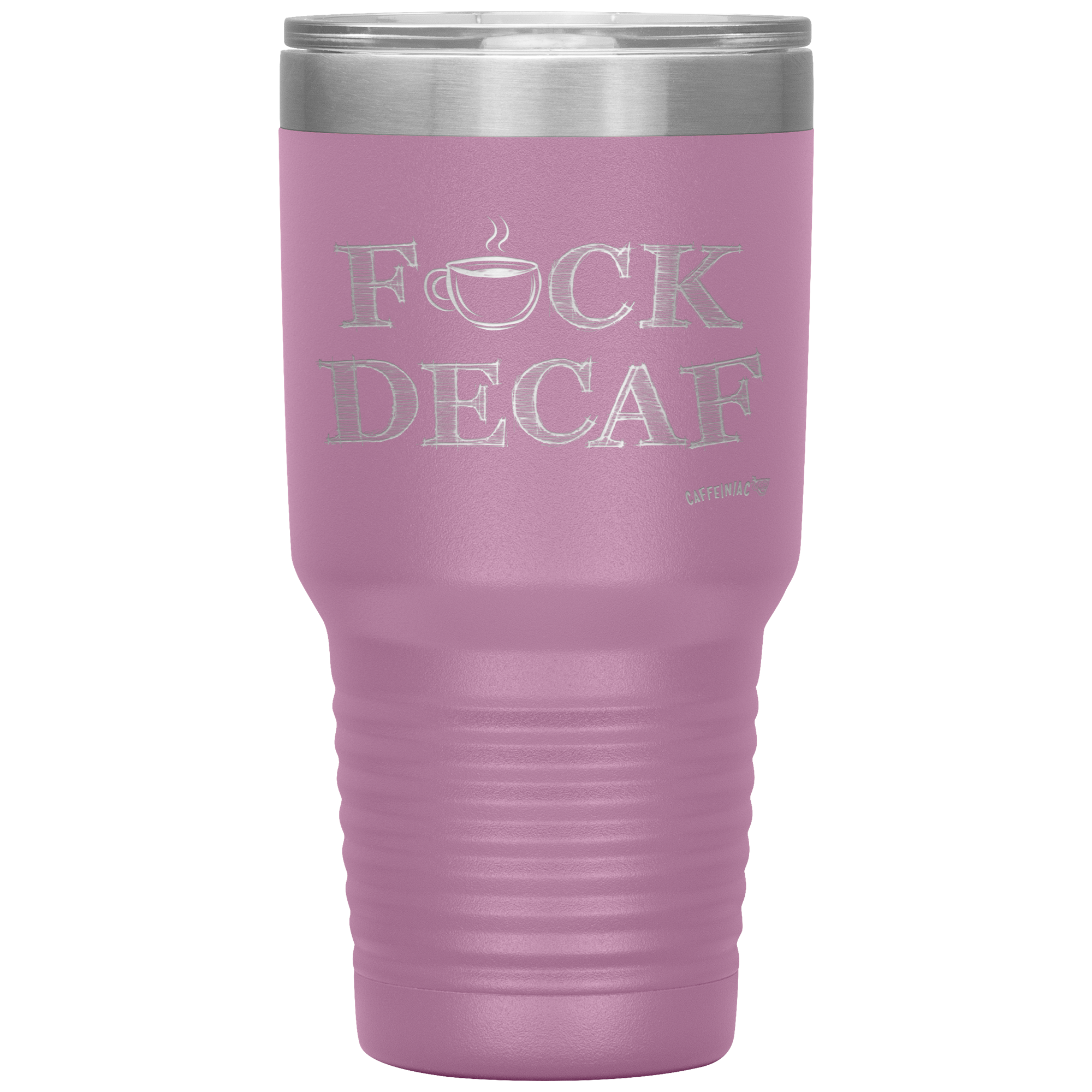 a pink 30oz tumbler for hot or cold drunks featuring the Caffeiniac design F_CK DECAF etched on the front