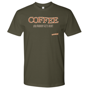 front view of a forest green Next Level Mens Shirt featuring the Caffeiniac design "COFFEE and nobody gets hurt" on the front of the tee
