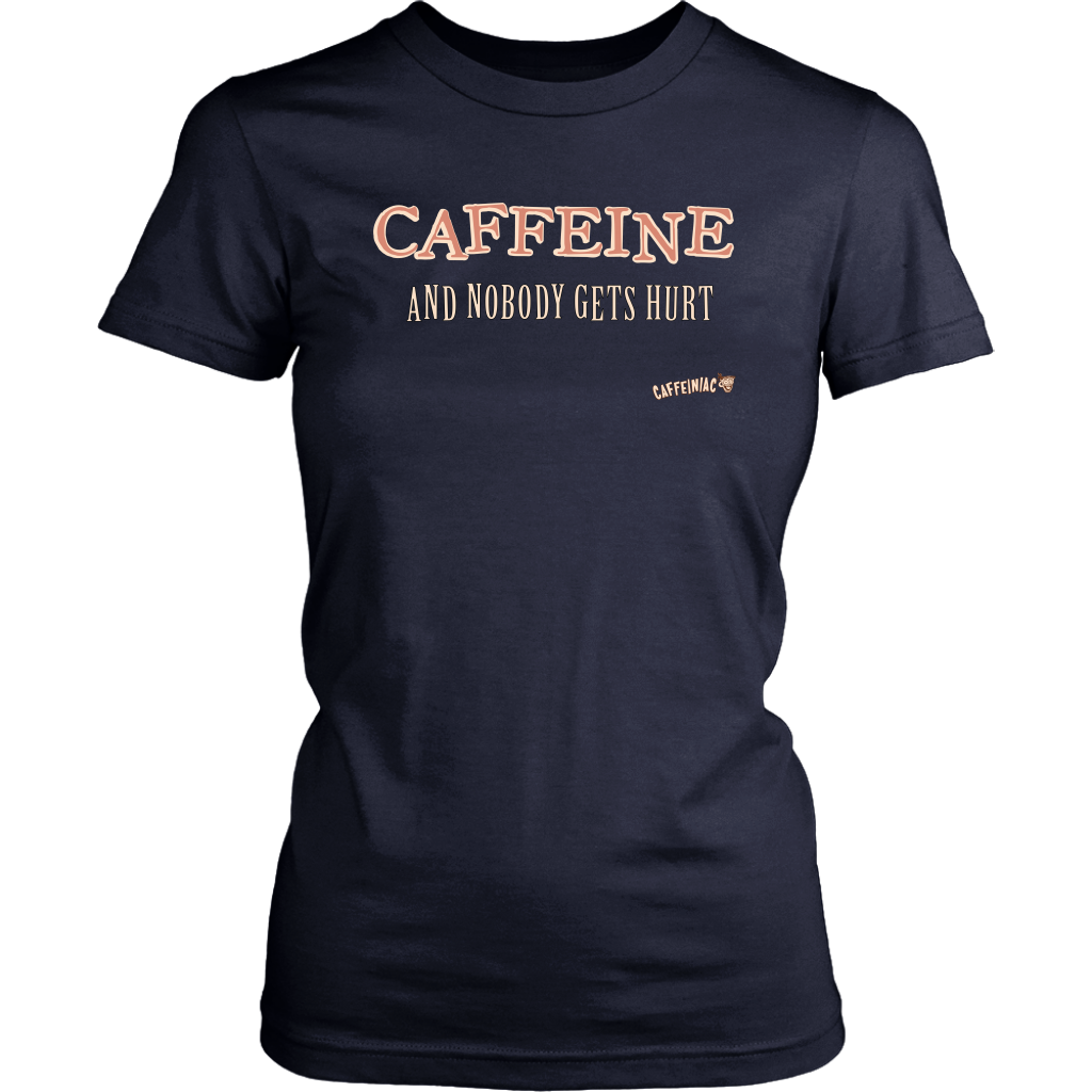 front view of a womens navy blue Caffeiniac shirt with the design CAFFEINE and nobody gets hurt 