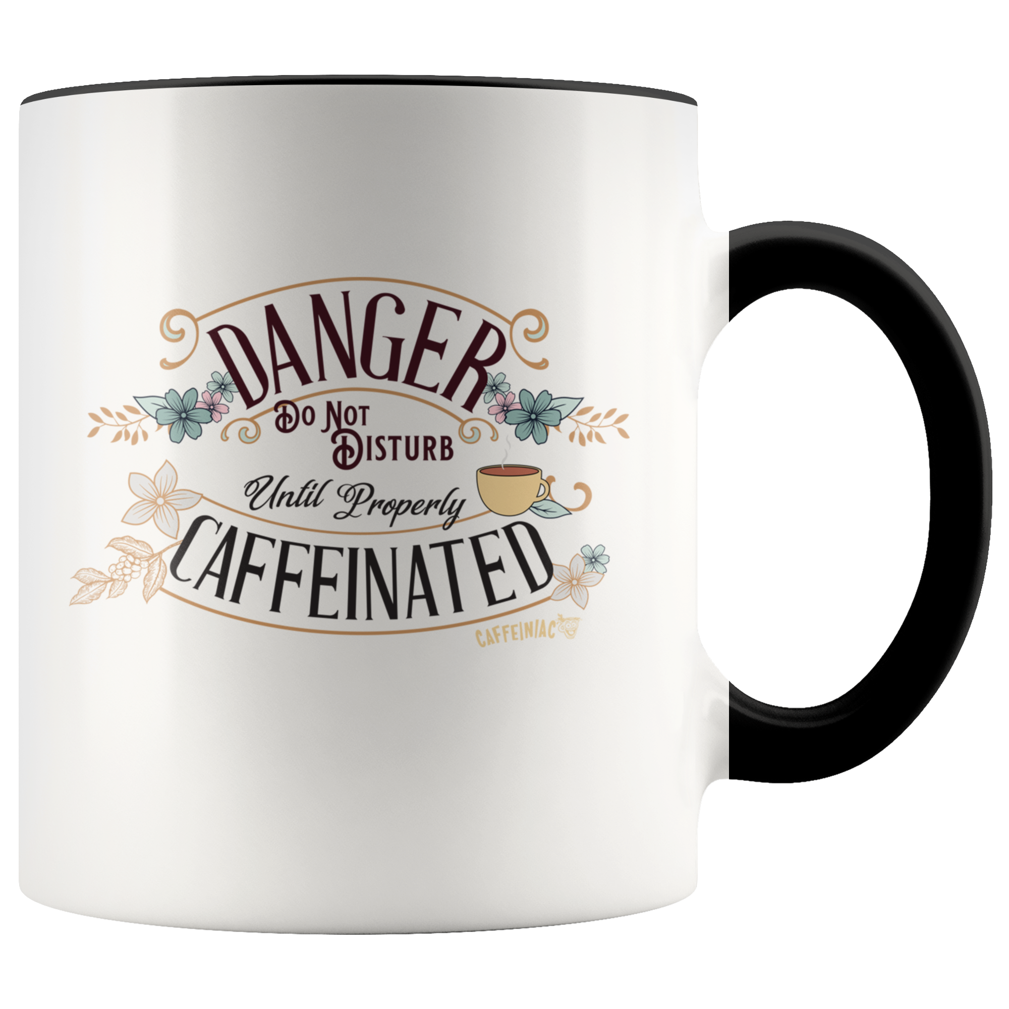 DANGER Do Not Disturb Until Properly Caffeinated - 11oz ceramic mug