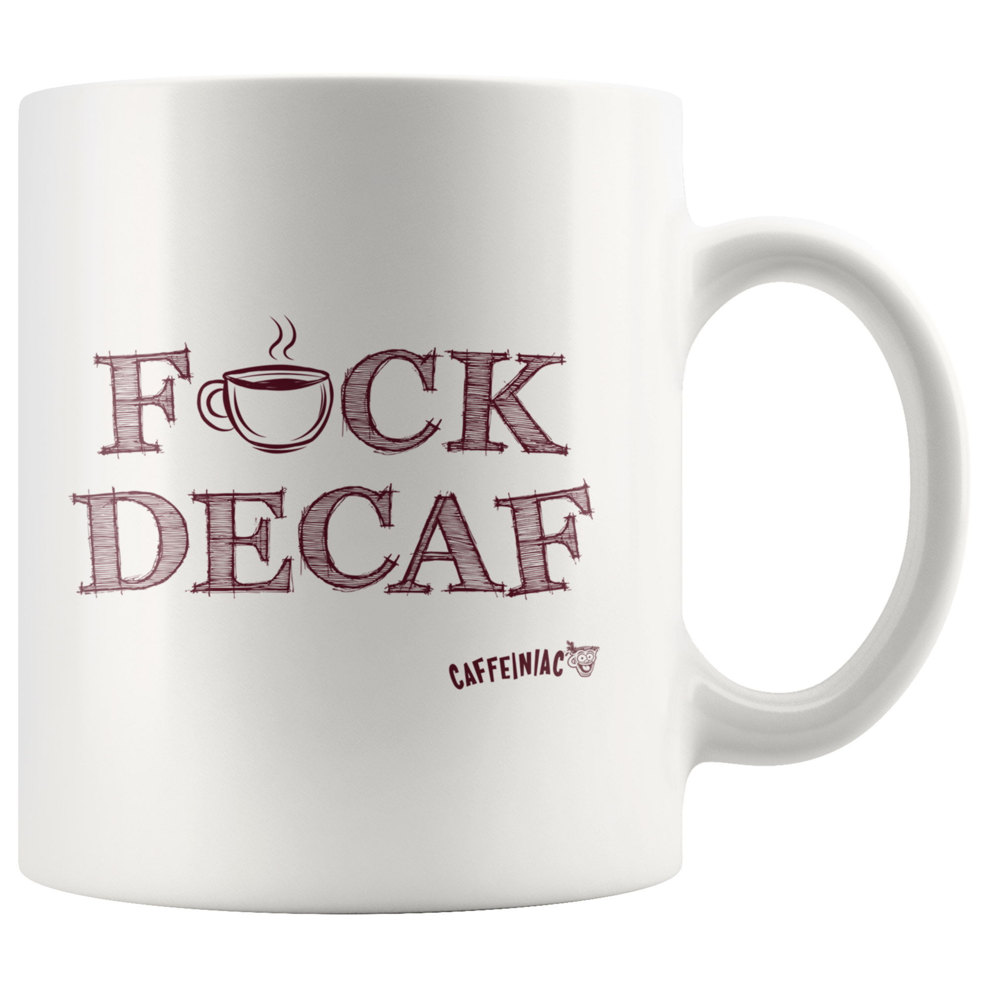 front view of a white 11oz coffee mug featuring the Caffeiniac F_CK DECAF design on front and back.