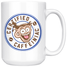 Certified Caffeiniac 15oz White Ceramic Mug