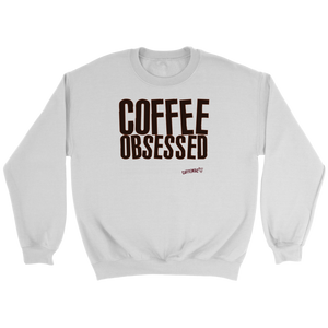 Coffee Obsessed Soft Comfy Crewneck Sweatshirt