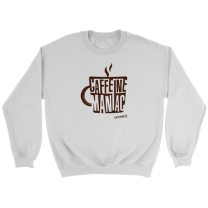a white sweatshirt featuring the original coffee lover's design "Caffeine Maniac" by Caffeiniac on the front.
